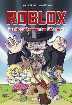 Fanfiction Roblox : les robustes contre Glitchox !