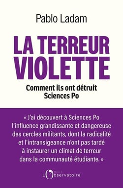 La terreur violette : Comment ils ont détruit Sciences Po