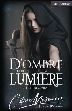D'ombre et de lumière t.3 - l'ultime combat