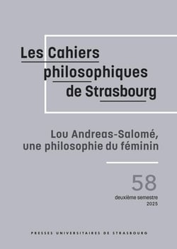 Les cahiers philosophiques de Strasbourg n.58 : Lou Andreas-Salomé, une philosophie du féminin