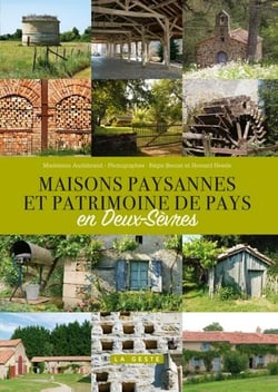 Maisons paysannes et patrimoine de pays en Deux-Sèvres