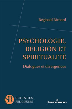 Psychologie, religion et spiritualité : Dialogues et divergences