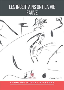 Les incertains ont la vie fauve