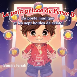Le petit prince de Perse II : la porte magique et les sept boules de cristal