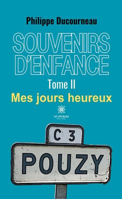 Souvenirs d'enfance : Tome II:Mes jours heureux