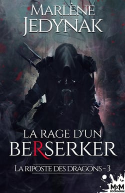 La riposte des dragons Tome 3 : la rage d'un berserker