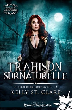 Le repaire du loup-garou Tome 2 : Trahison surnaturelle