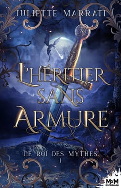 Le roi des mythes Tome 1 : L'héritier sans armure