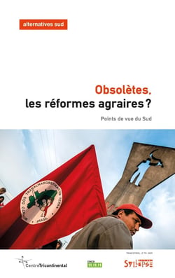 Obsolètes, les réformes agraires ? Points de vue du sud