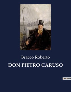DON PIETRO CARUSO : Un dramma di amore e onore nella Napoli di fine Ottocento