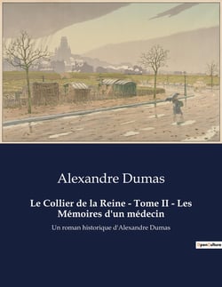 Le Collier de la Reine - Tome II - Les Mémoires d'un médecin : Les rouages d'une escroquerie royale
