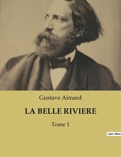 LA BELLE RIVIERE : Une odyssée sauvage au coeur de l'Amérique du XIXe siècle.