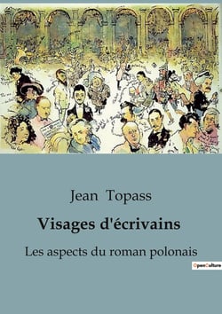 Visages d'écrivains : Les aspects du roman polonais