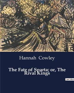 The Fate of Sparta- or, The Rival Kings