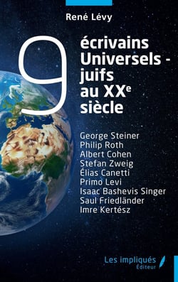 9 écrivains universels-juifs  au xxe siècle : George Steiner Philip Roth Albert Cohen Stefan Zweig Élias Canetti Primo Levi Isaac Bashevis Singer Saul Friedländer Imre Kertész