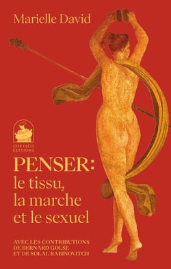 Penser: le tissu, la marche et le sexuel