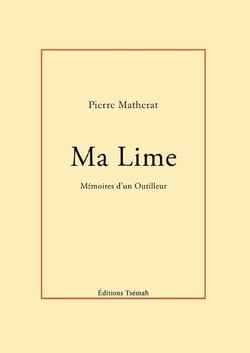 Ma Lime - Mémoires d'un Outilleur