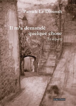 Il m'a demandé quelque chose - le départ