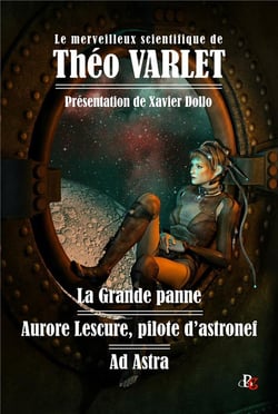 Le merveilleux scientifique de Théo Varlet : la grande panne - Aurore Lescure, pilote d'astronef - Ad Astra