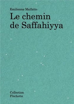 Émilienne Malfatto : Le Chemin de Saffayihha