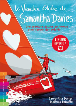 Le Vendée Globe de Samantha Davies Tome 1 : Une aventure autour du monde pour sauver des enfants