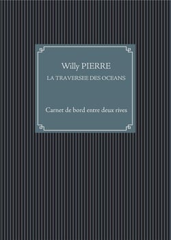 La traversee des oceans - carnet de bord entre deux rives
