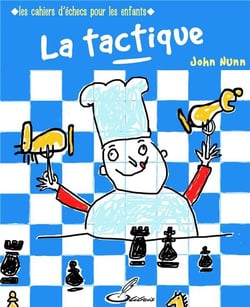 Les cahiers d'échecs pour les enfants : la tactique