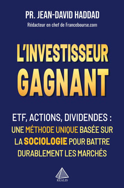 L'investisseur gagnant : ETF, Actions, Dividendes - une méthode unique basée sur la sociologie pour battre  durablement les marchés