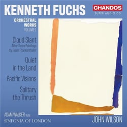 Kenneth Fuchs: Orchestral Works Vol. 1