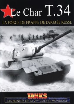 Le Char T.34 : La force de frappe de l'armée russe