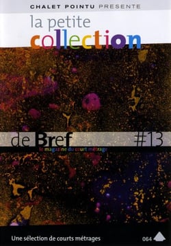 La petite collection de brefs - le magazine du court-métrage - vol. 13