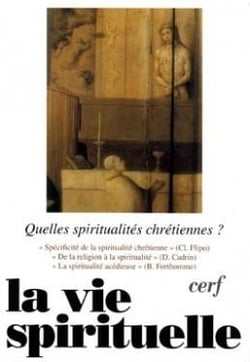 La vie spirituelle numero 749 quelles spiritualites chretiennes ?