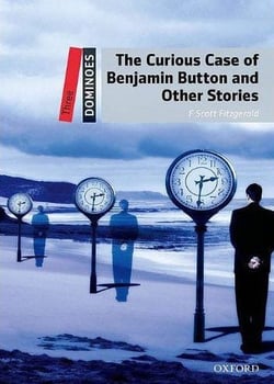 Dominoes, New Edition Level 3: The Curious Case of Benjamin Button & Other Stories