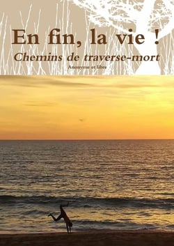 En fin, la vie ! Chemins de traverse-mort