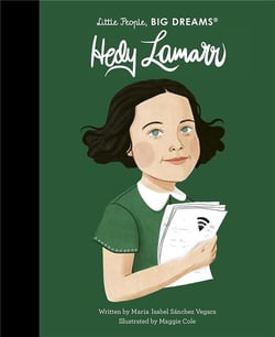 Little people, big dreams : Hedy Lamarr