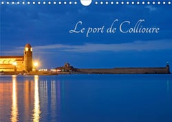 Le port de collioure (calendrier mural 2021 din a4 horizontal) - un fort beau port (calendrier mensu