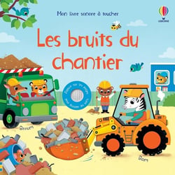 Mon livre sonore à toucher : Les bruits du chantier
