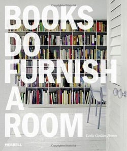 BOOKS DO FURNISH A ROOM