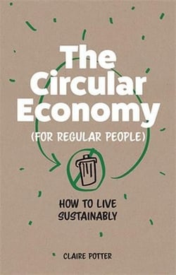 The circular economy (for regular people)