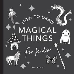Unicorns and magic : how to draw books for kids
