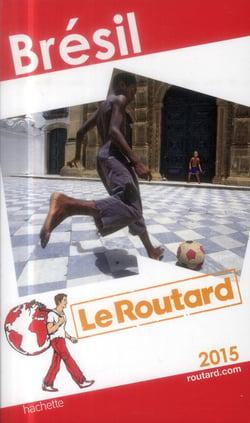 Guide du routard - brésil (édition 2015)