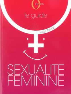 Sexualite feminine : le guide