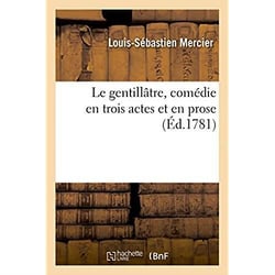 Le gentillatre, comedie en trois actes et en prose