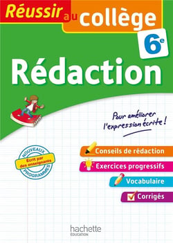 Réussir au collège : rédaction - 6e