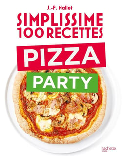 Simplissime 100 recettes : Pizza party