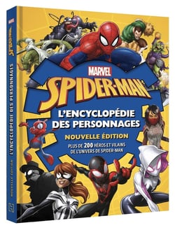 Spider-Man : l'encyclopédie des personnages : plus de 200 héros et vilains de l'univers de Spider-Man