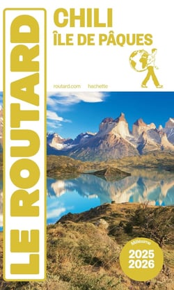 Guide du Routard : Chili et île de Pâques (édition 2025/2026)