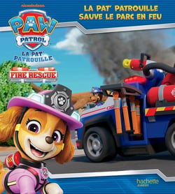 La Pat'Patrouille : Fire Rescue : La Pat'Patrouille sauve le parc en feu