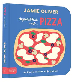 Aujourd'hui, c'est... pizza : Je lis, je cuisine et je goûte !