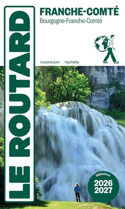 Guide du Routard : Franche-Comté (Bourgogne-Franche-Comté) (édition 2026/2027)